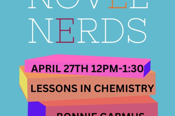 Novel Nerds Book Club at Smyrna Public Library, Saturday April 27 from 12pm to 1:30pm, reading Lessons in Chemistry by Bonnie Garmus