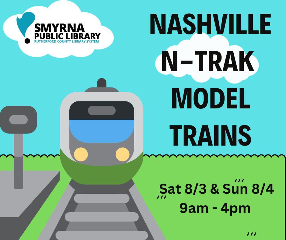 Nashville N-Trak model trains on display at the Smyrna Public Library, Saturday August 3 and Sunday August 4 from 9am-4pm