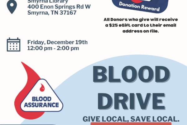 Smyrna Public Library Blood Drive on Friday December 19 from 12pm-2pm, make an appointment at bloodassurance.org/smyrnalibrary or call 1-800-962-0628