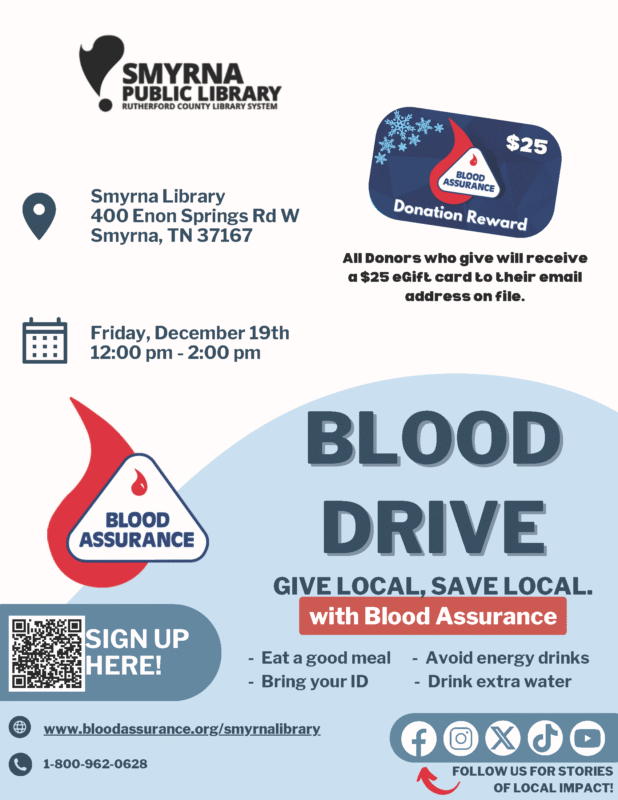 Smyrna Public Library Blood Drive on Friday December 19 from 12pm-2pm, make an appointment at bloodassurance.org/smyrnalibrary or call 1-800-962-0628