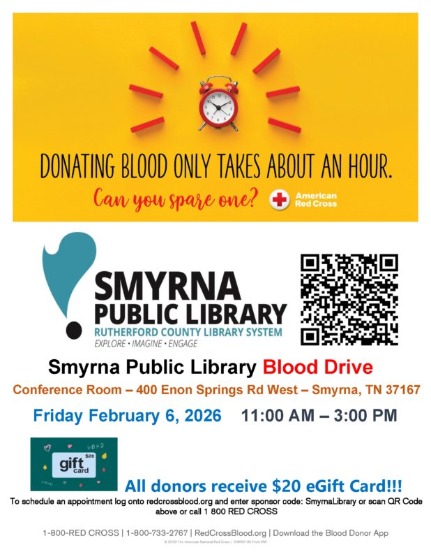 Blood Drive at Smyrna Public Library on Friday February 6 from 11 AM to 3 PM, please visit https://www.redcrossblood.org/give.html/drive-results?zipSponsor=smyrnalibrary to schedule your appointment. All participants will be rewarded a $20 egift card by the American Red Cross.